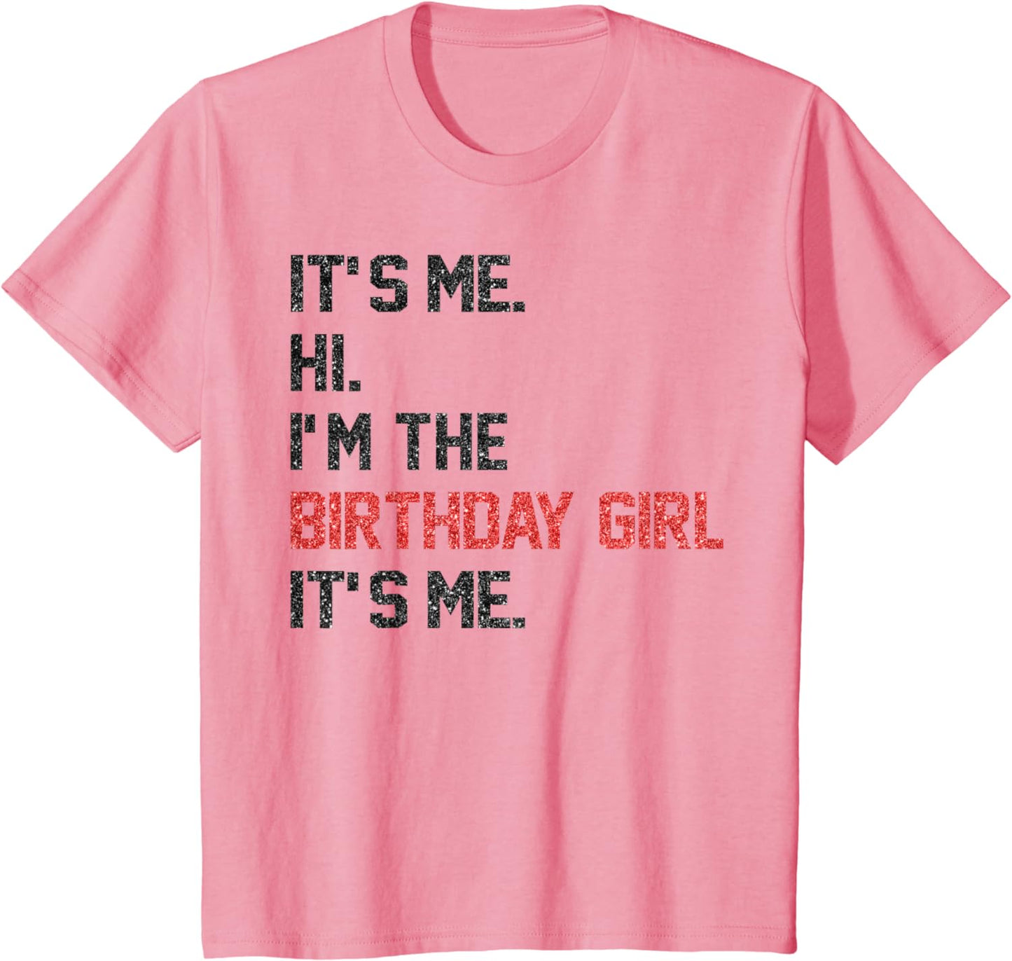 It's Me Hi I'm The Birthday Girl Party T-Shirt