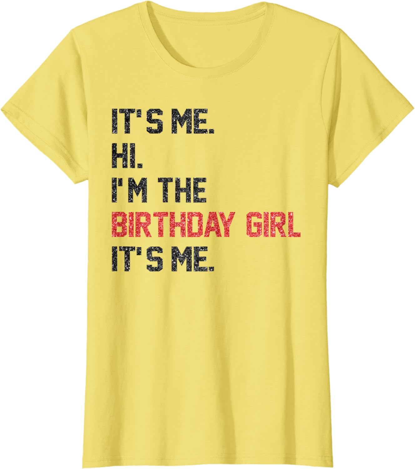 It's Me Hi I'm The Birthday Girl Party T-Shirt